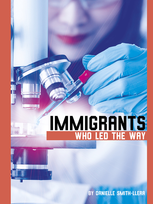 Title details for Immigrants Who Led the Way by Danielle Smith-Llera - Available